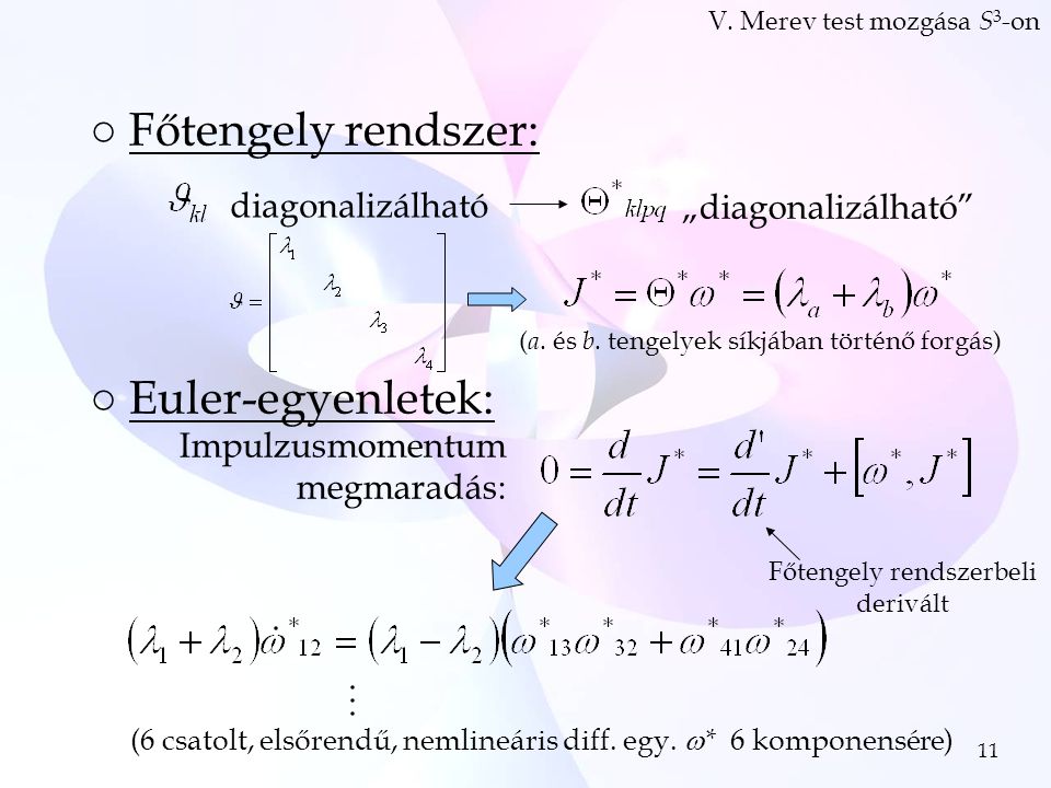 11 ○Főtengely rendszer: ○Euler-egyenletek: V.