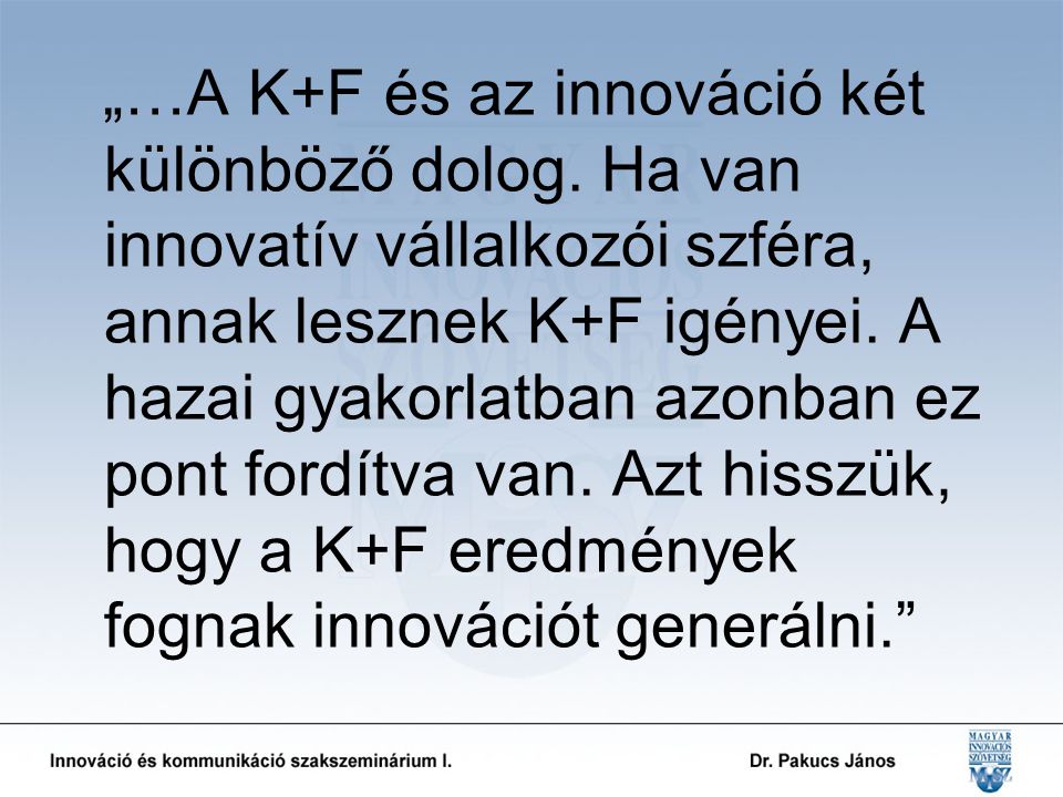 „…A K+F és az innováció két különböző dolog.