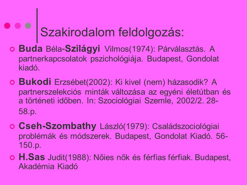 Szakirodalom feldolgozás: Buda Béla -Szilágyi Vilmos(1974): Párválasztás.