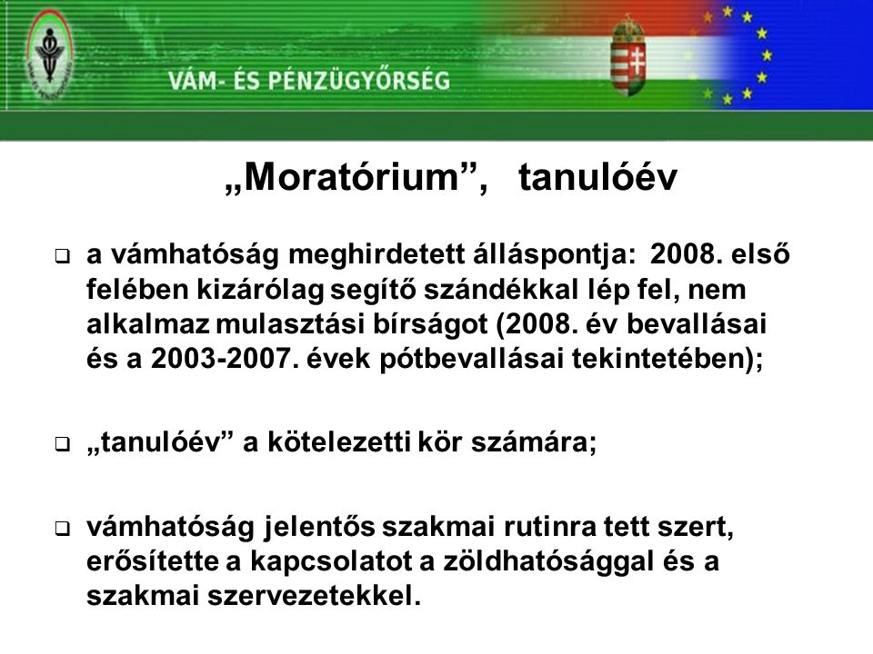 „Moratórium , tanulóév  a vámhatóság meghirdetett álláspontja: 2008.