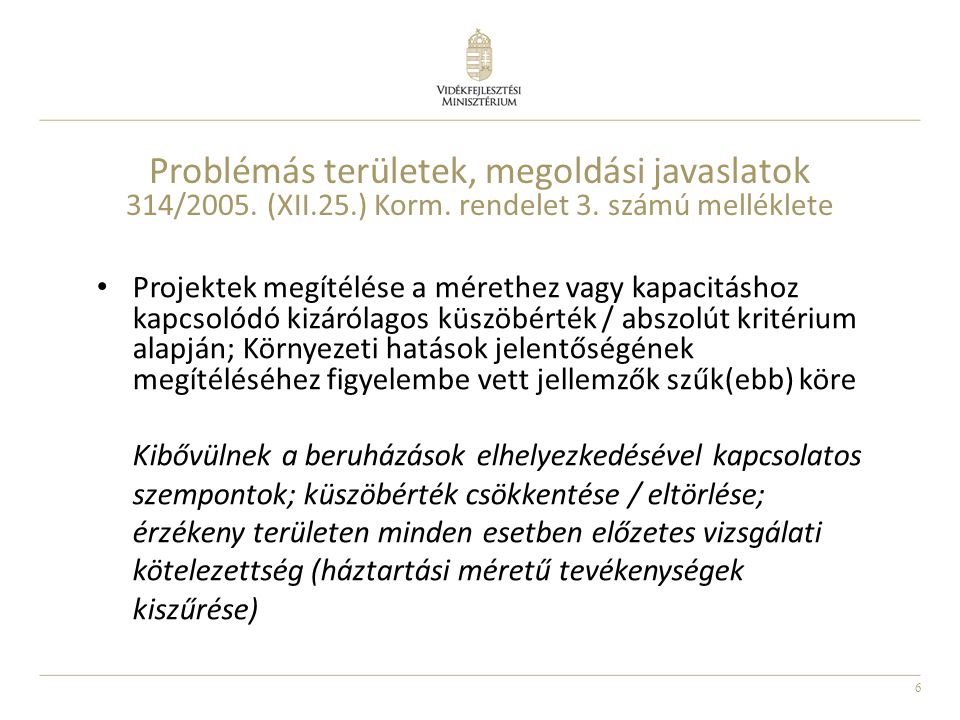 6 Problémás területek, megoldási javaslatok 314/2005.