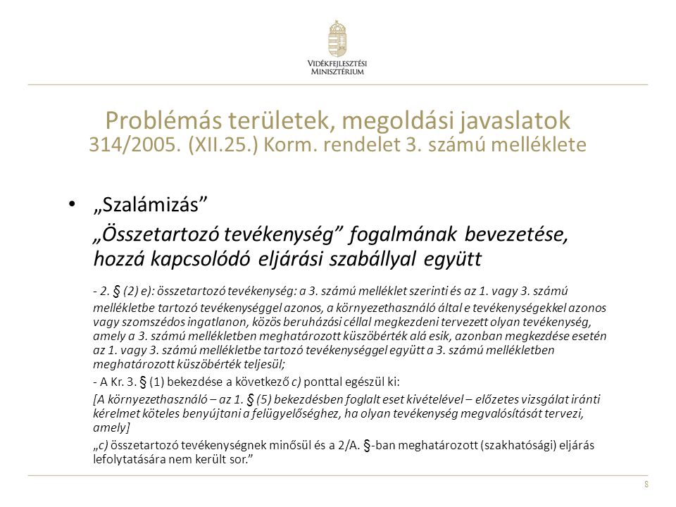 8 Problémás területek, megoldási javaslatok 314/2005.