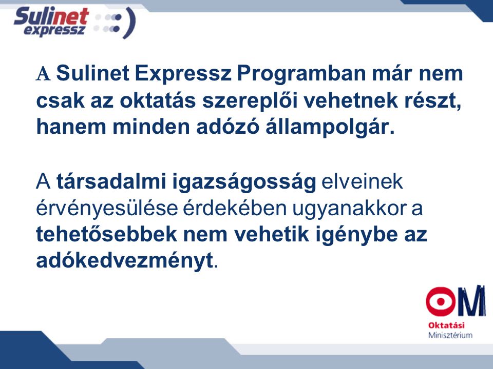 A Sulinet Expressz Programban már nem csak az oktatás szereplői vehetnek részt, hanem minden adózó állampolgár.