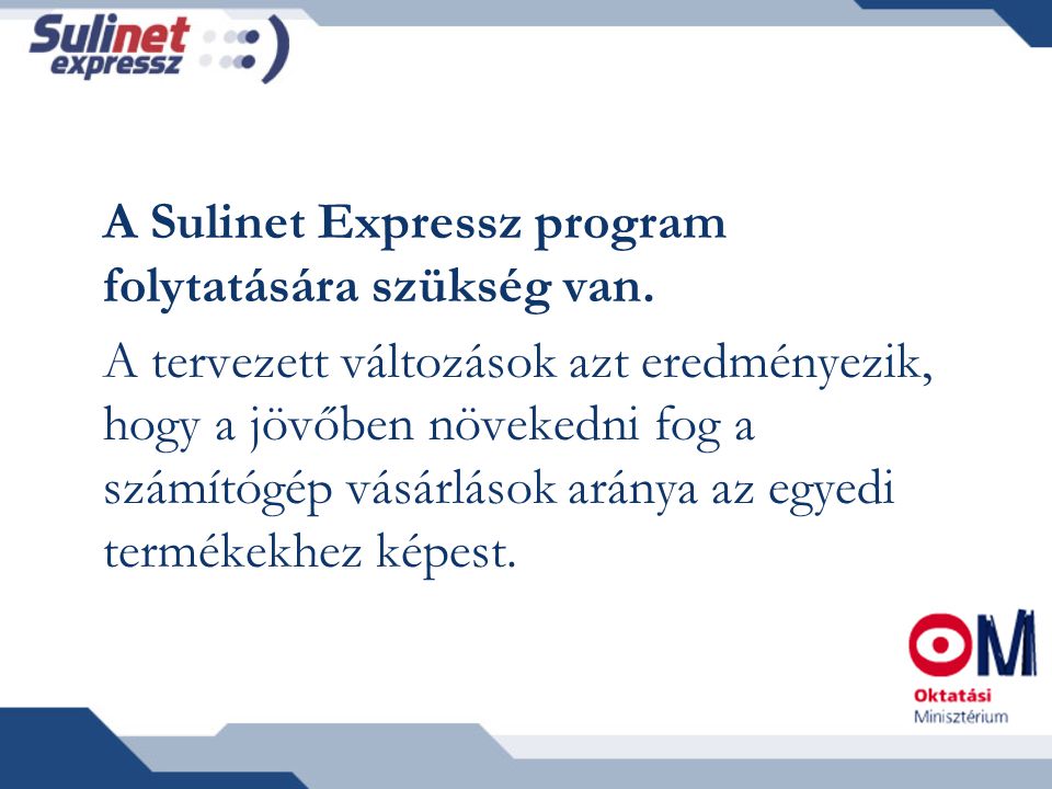 A Sulinet Expressz program folytatására szükség van.