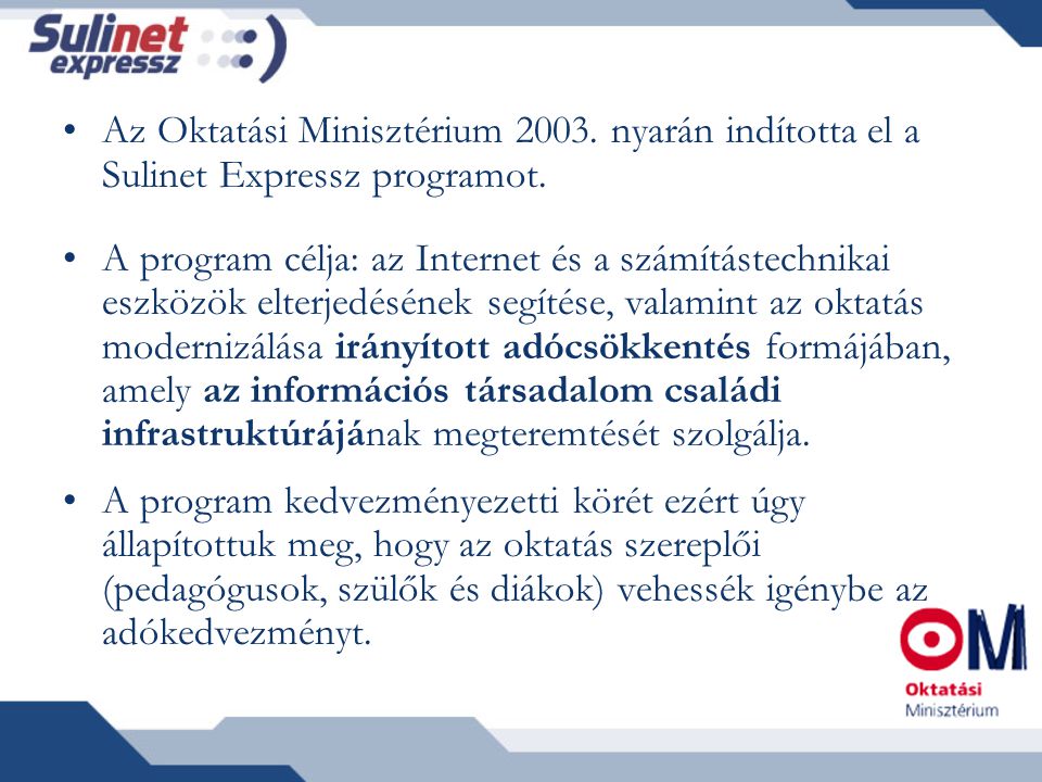 Az Oktatási Minisztérium nyarán indította el a Sulinet Expressz programot.