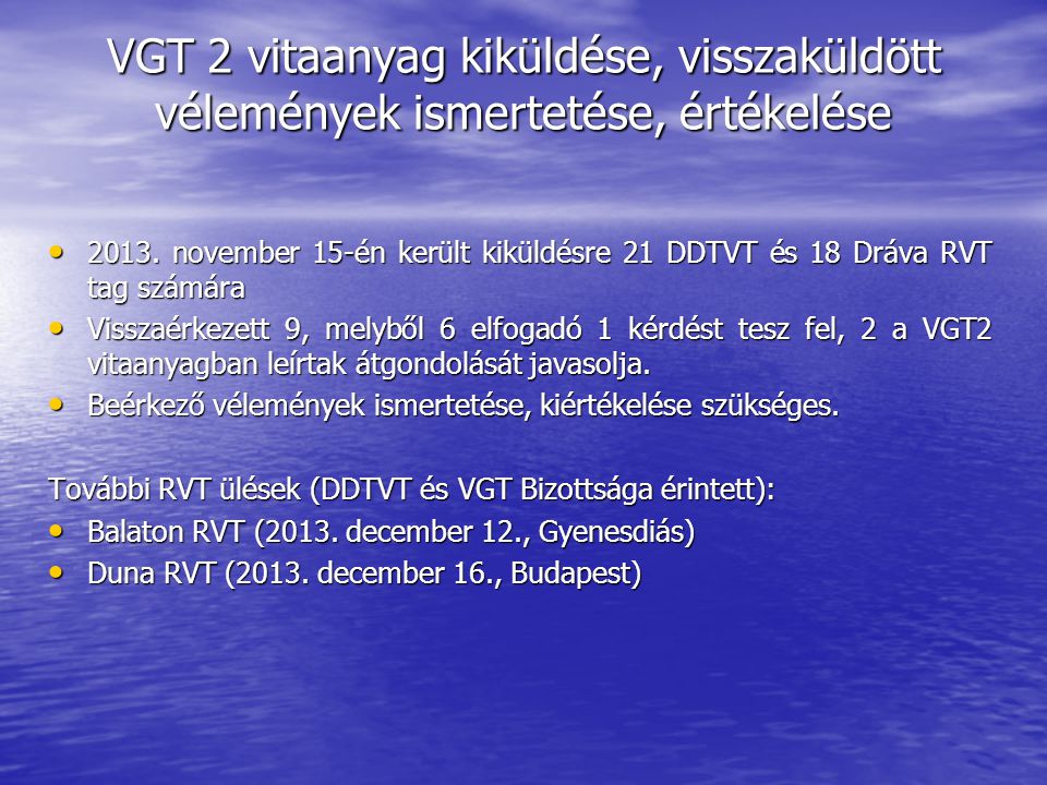 VGT 2 vitaanyag kiküldése, visszaküldött vélemények ismertetése, értékelése 2013.