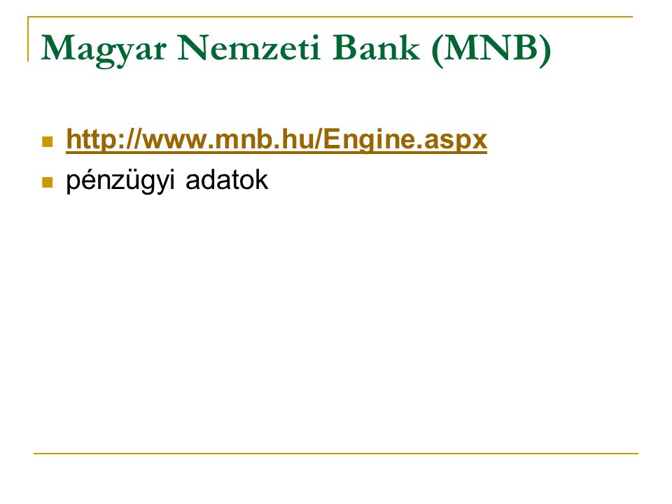 Magyar Nemzeti Bank (MNB)   pénzügyi adatok