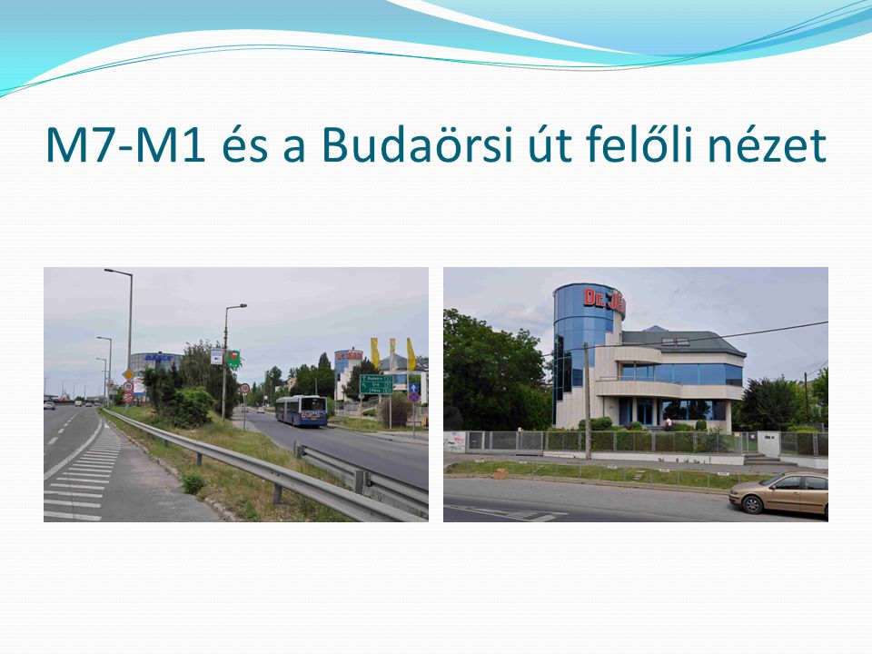 M7-M1 és a Budaörsi út felőli nézet