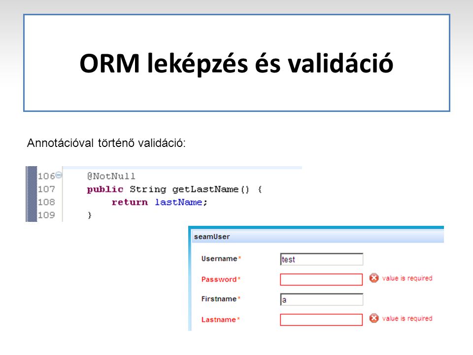 ORM leképzés és validáció Annotációval történő validáció: