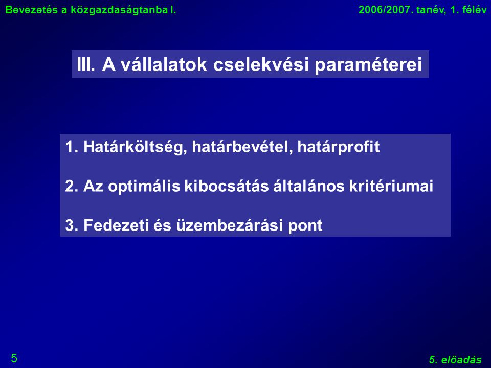 5 Bevezetés a közgazdaságtanba I.2006/2007. tanév, 1.