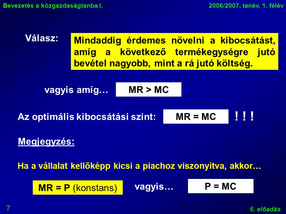 7 Bevezetés a közgazdaságtanba I.2006/2007. tanév, 1.