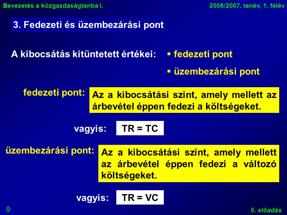 9 Bevezetés a közgazdaságtanba I.2006/2007. tanév, 1.