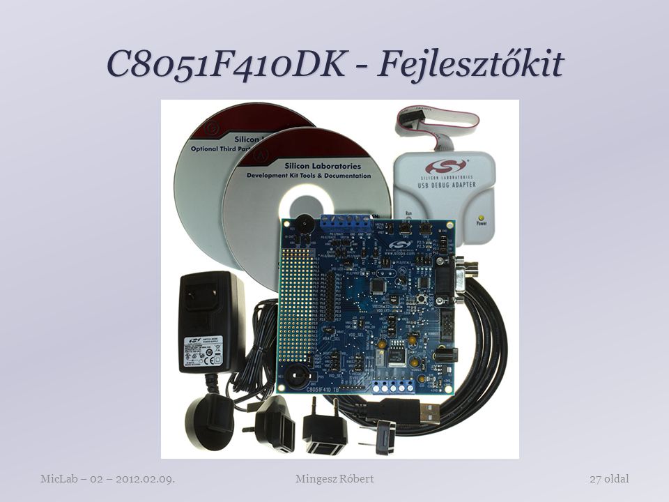 C8051F410DK - Fejlesztőkit Mingesz RóbertMicLab – 02 – oldal