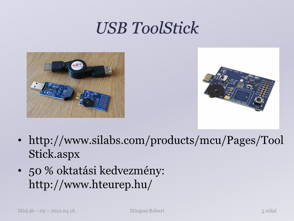 USB ToolStick   Stick.aspx 50 % oktatási kedvezmény:   Mingesz RóbertMicLab – 09 – oldal