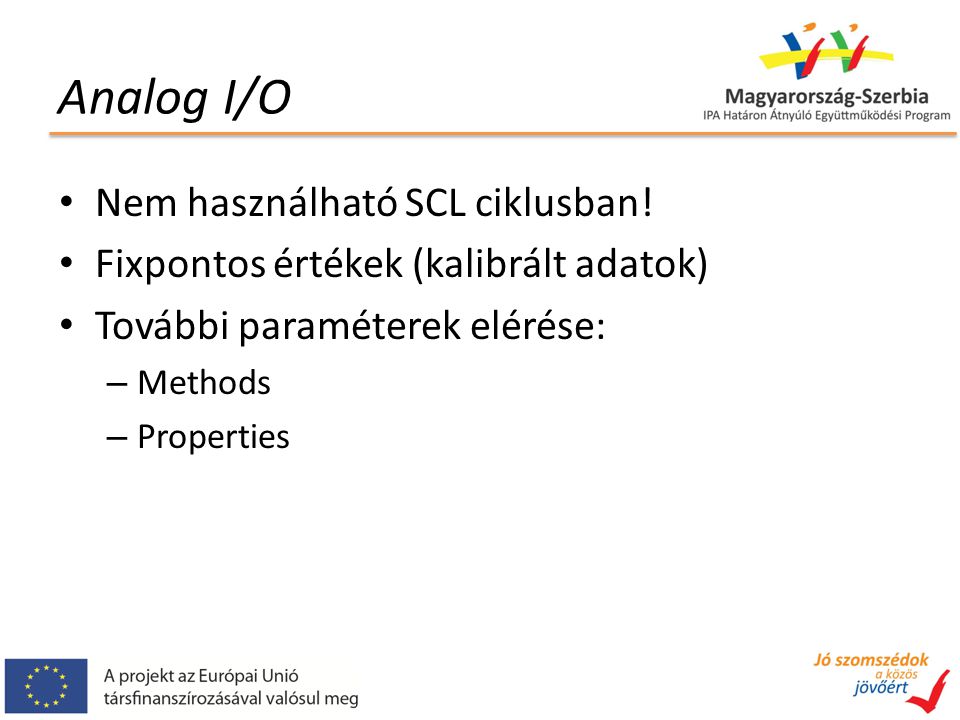 Analog I/O Nem használható SCL ciklusban.