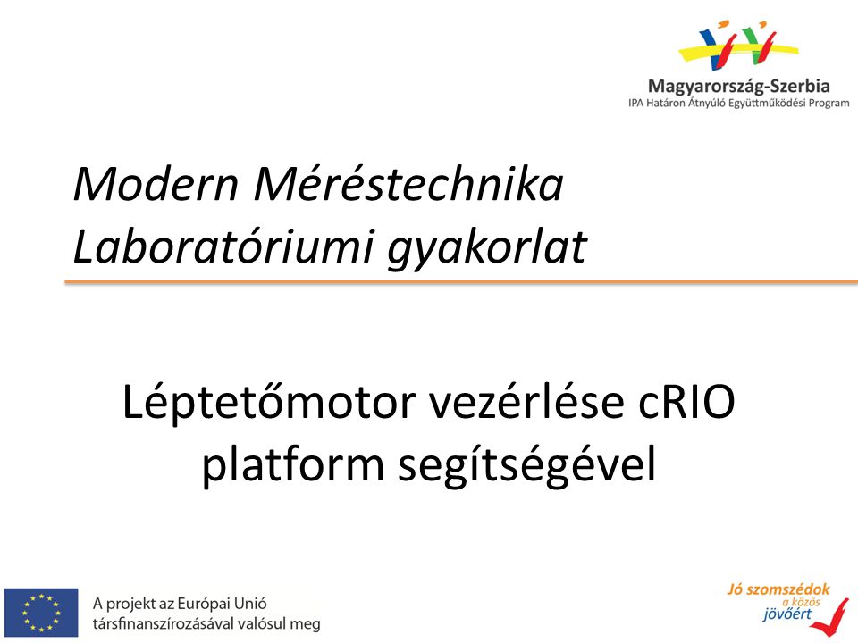 Modern Méréstechnika Laboratóriumi gyakorlat Léptetőmotor vezérlése cRIO platform segítségével