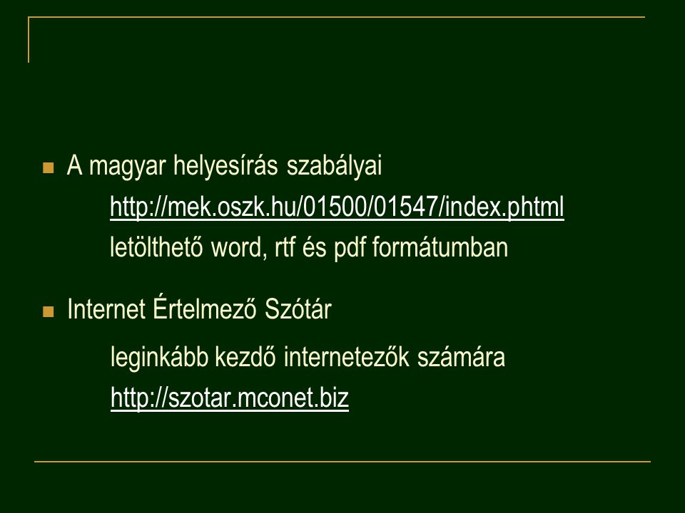 A magyar helyesírás szabályai   letölthető word, rtf és pdf formátumban Internet Értelmező Szótár leginkább kezdő internetezők számára