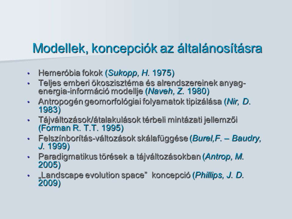 Modellek, koncepciók az általánosításra Hemeróbia fokok (Sukopp, H.