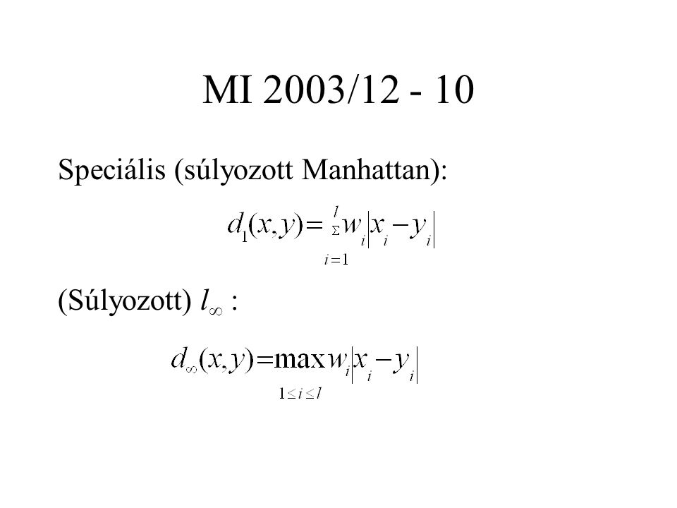 MI 2003/ Speciális (súlyozott Manhattan): (Súlyozott) l  :