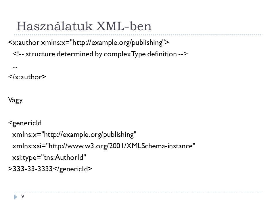 Használatuk XML-ben 9...