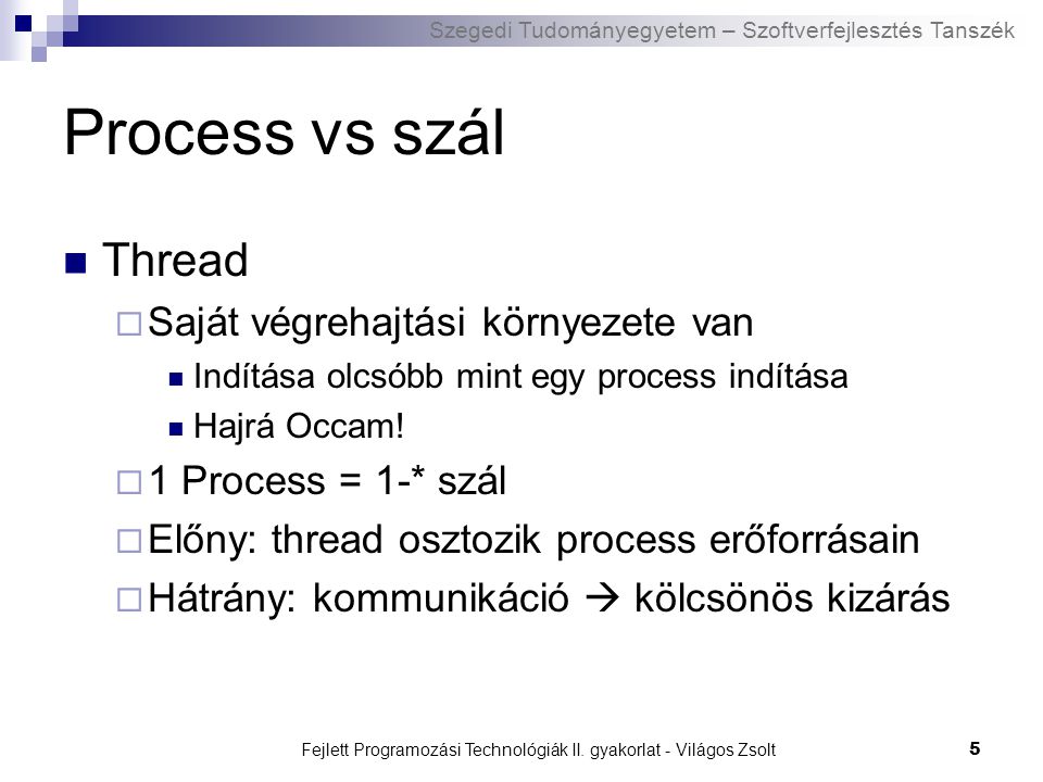 Szegedi Tudományegyetem – Szoftverfejlesztés Tanszék Fejlett Programozási Technológiák II.