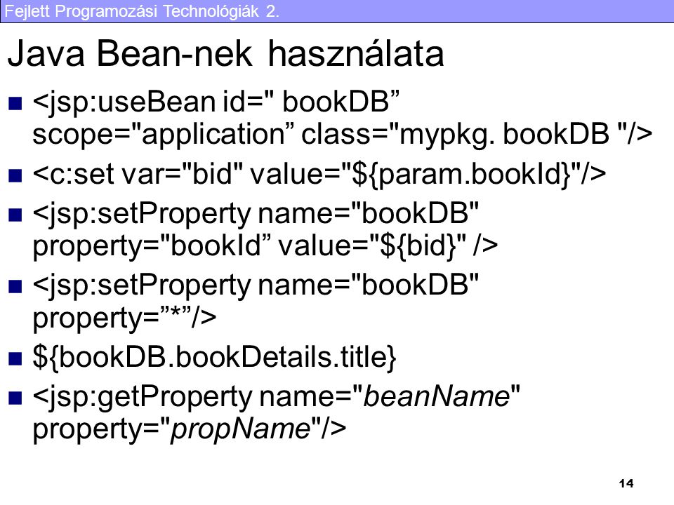 Fejlett Programozási Technológiák Java Bean-nek használata ${bookDB.bookDetails.title}