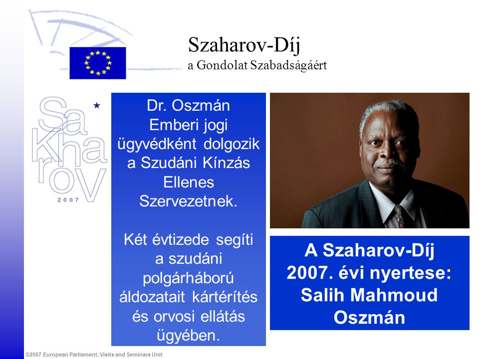 ©2007 European Parliament, Visits and Seminars Unit Szaharov-Díj a Gondolat Szabadságáért Dr.