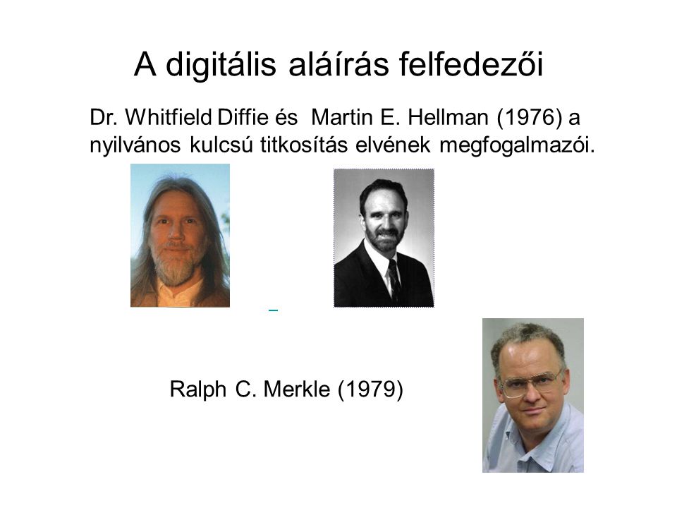 A digitális aláírás felfedezői Dr. Whitfield Diffie és Martin E.