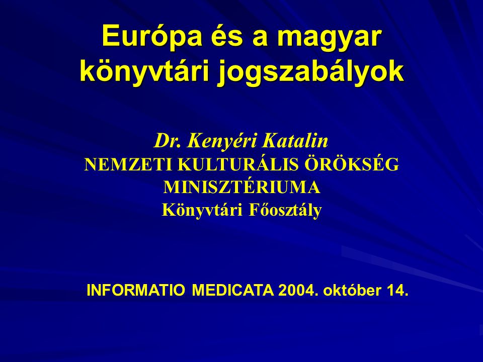 Európa és a magyar könyvtári jogszabályok Dr.