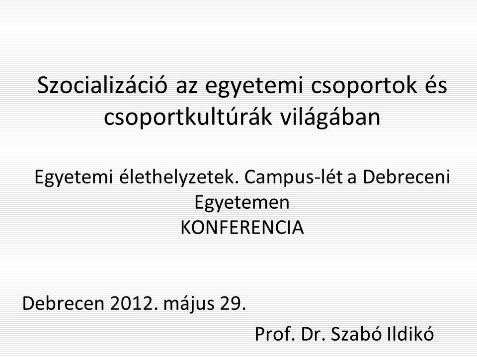 Debrecen május 29. Prof. Dr.
