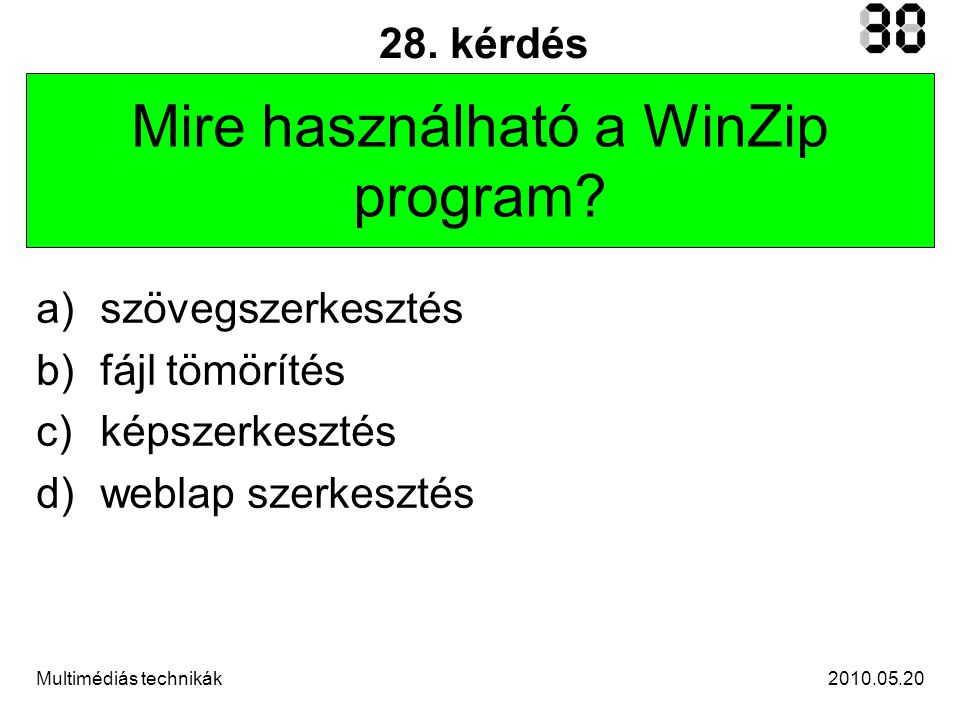 Multimédiás technikák 28. kérdés Mire használható a WinZip program.