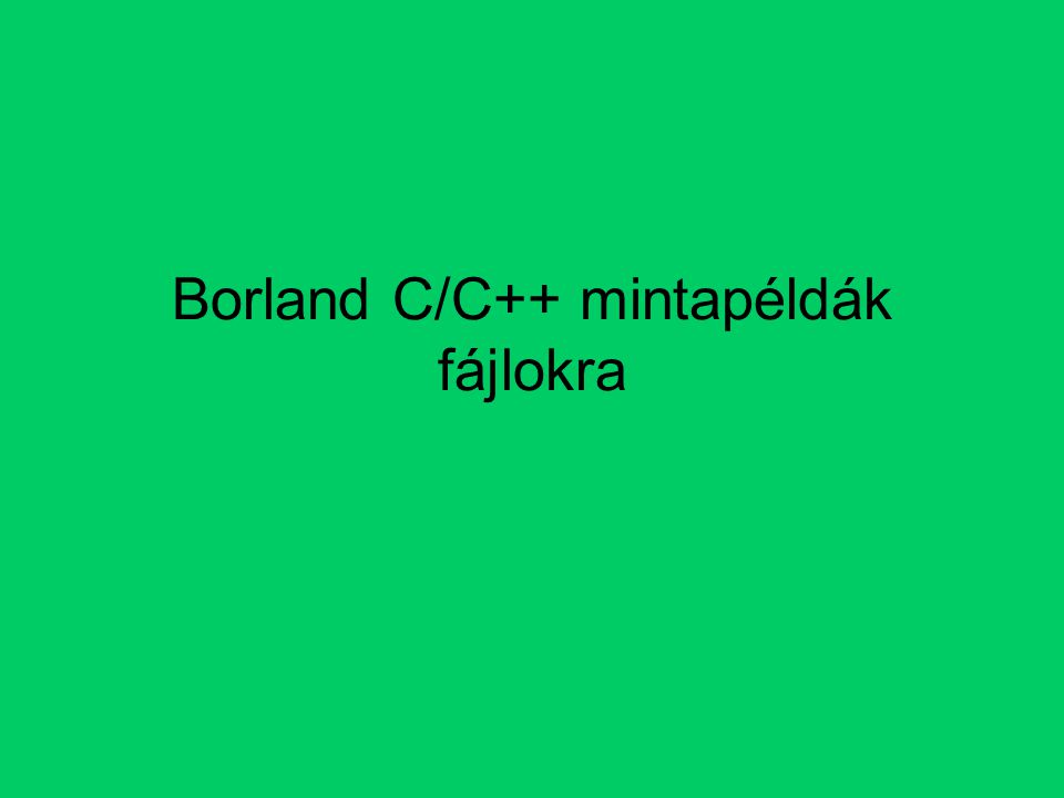Borland C/C++ mintapéldák fájlokra