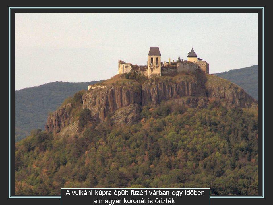 A vulkáni kúpra épült füzéri várban egy időben a magyar koronát is őrizték