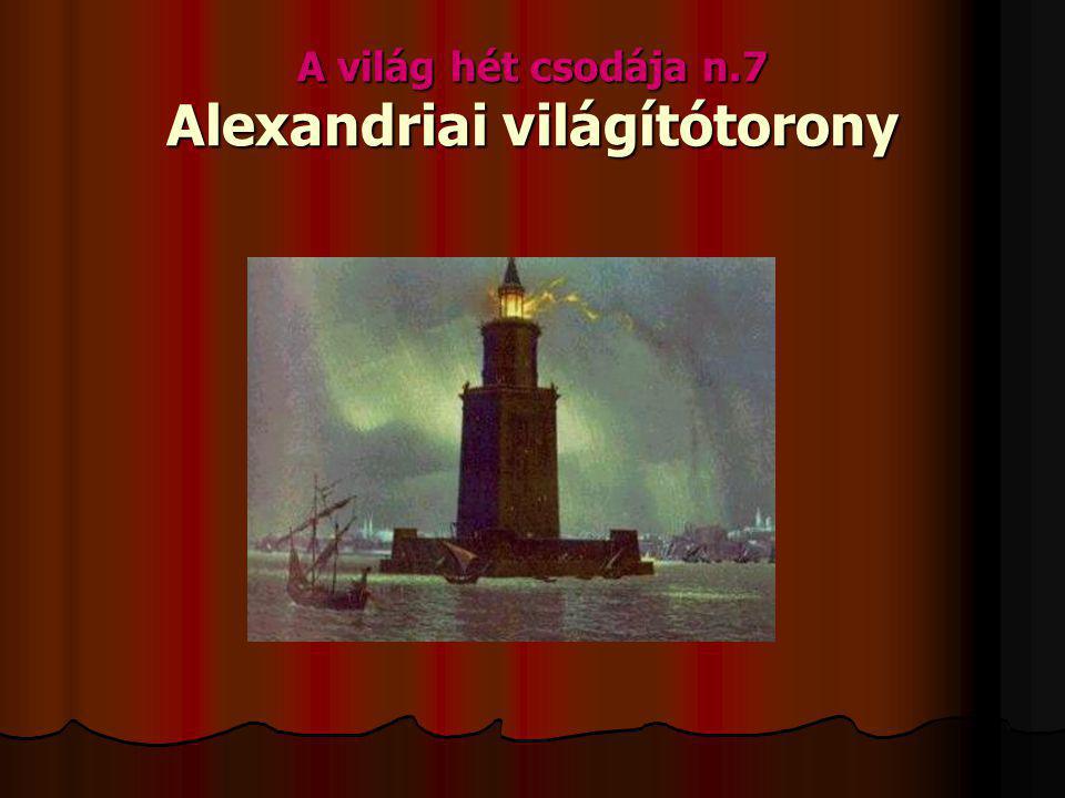 A világ hét csodája n.7 Alexandriai világítótorony