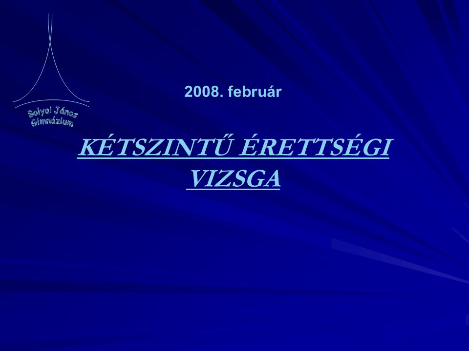 2008. február KÉTSZINTŰ ÉRETTSÉGI VIZSGA