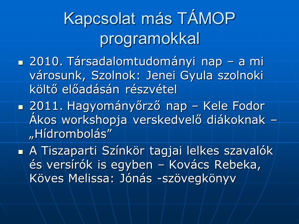 Kapcsolat más TÁMOP programokkal 2010.