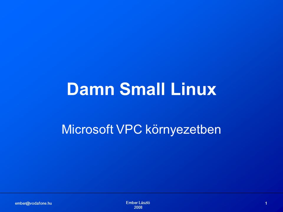 Ember László Damn Small Linux Microsoft VPC környezetben