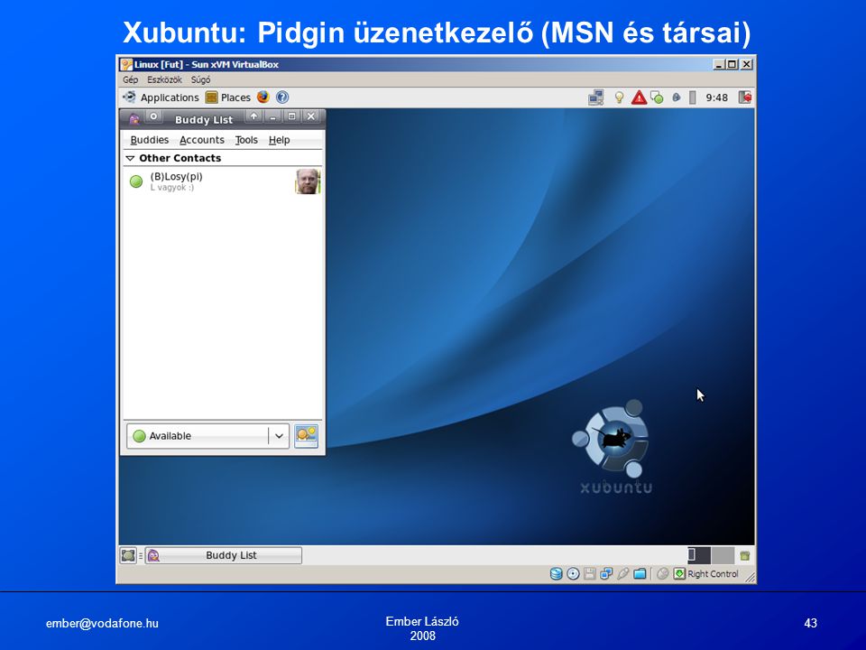 Ember László Xubuntu: Pidgin üzenetkezelő (MSN és társai)
