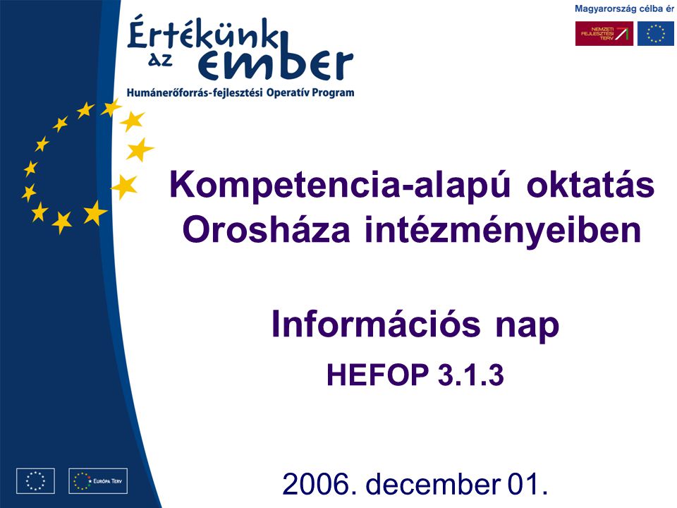 Kompetencia-alapú oktatás Orosháza intézményeiben december 01. Információs nap HEFOP 3.1.3