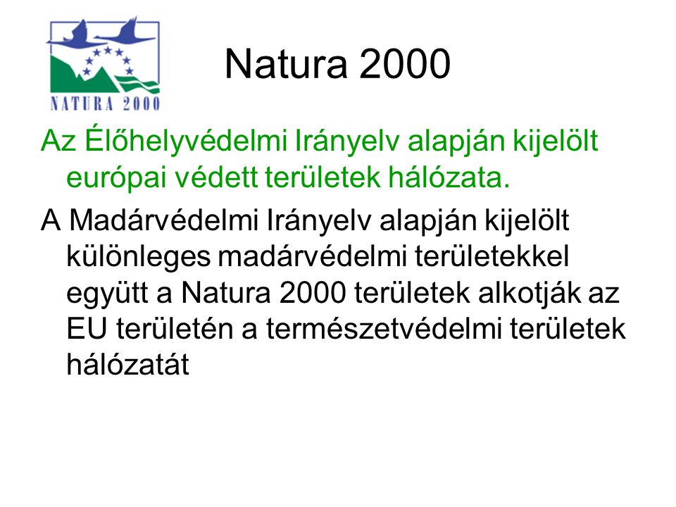 Natura 2000 Az Élőhelyvédelmi Irányelv alapján kijelölt európai védett területek hálózata.