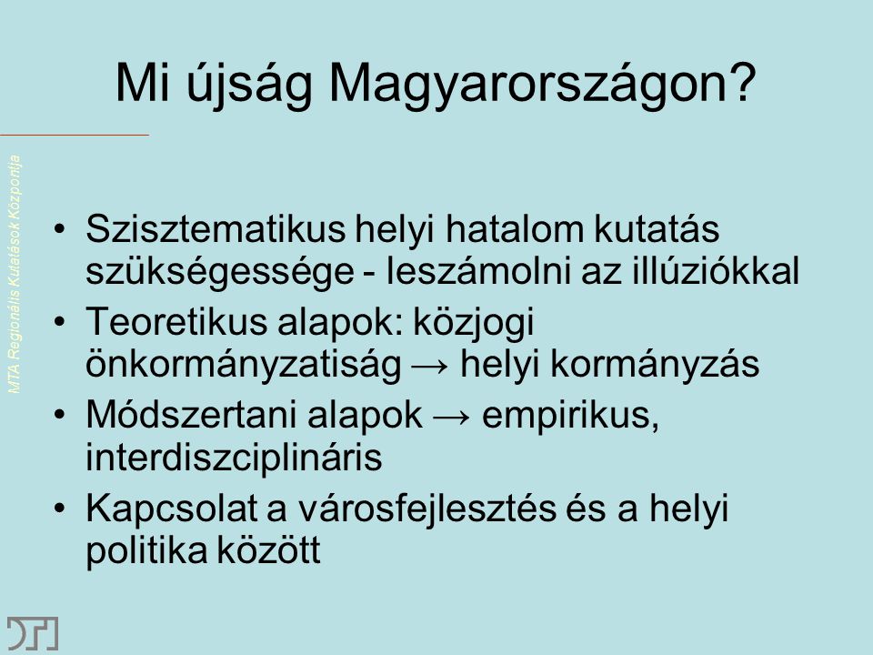 MTA Regionális Kutatások Központja Mi újság Magyarországon.
