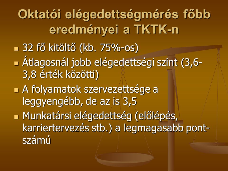 Oktatói elégedettségmérés főbb eredményei a TKTK-n 32 fő kitöltő (kb.