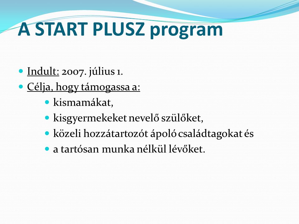 A START PLUSZ program Indult: július 1.