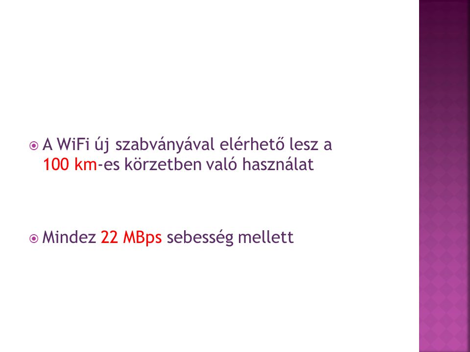  A WiFi új szabványával elérhető lesz a 100 km-es körzetben való használat  Mindez 22 MBps sebesség mellett