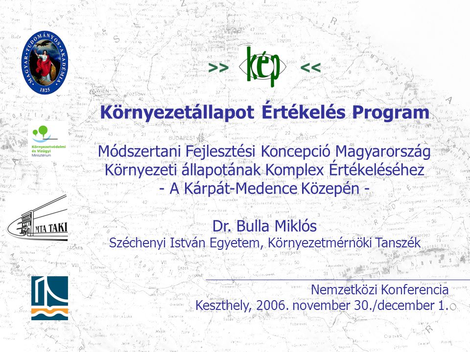>> << Környezetállapot Értékelés Program Módszertani Fejlesztési Koncepció Magyarország Környezeti állapotának Komplex Értékeléséhez - A Kárpát-Medence Közepén - Dr.