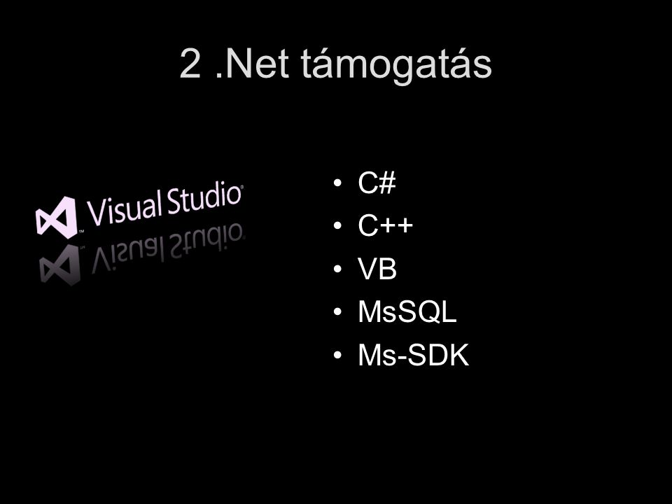 2.Net támogatás C# C++ VB MsSQL Ms-SDK