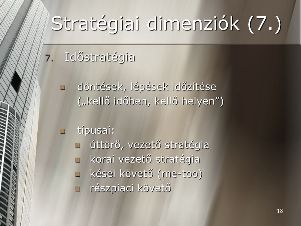 18 Stratégiai dimenziók (7.) 7.