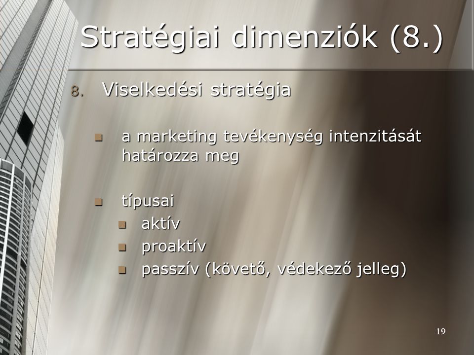 19 Stratégiai dimenziók (8.) 8.