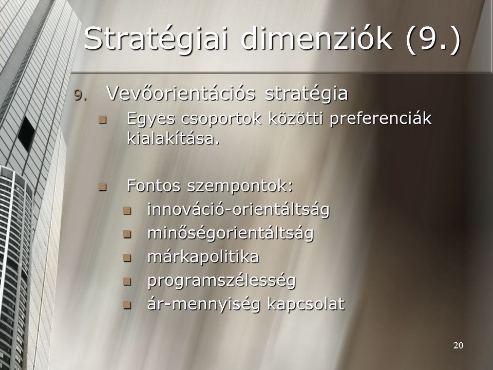 20 Stratégiai dimenziók (9.) 9.