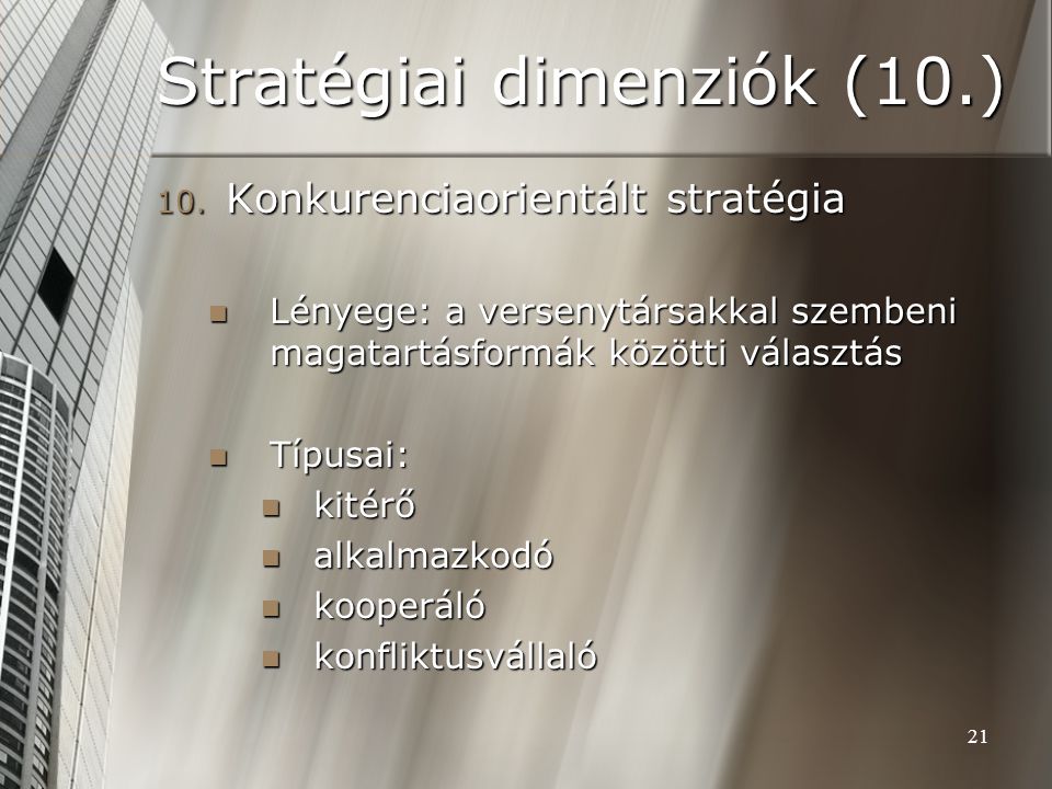 21 Stratégiai dimenziók (10.) 10.